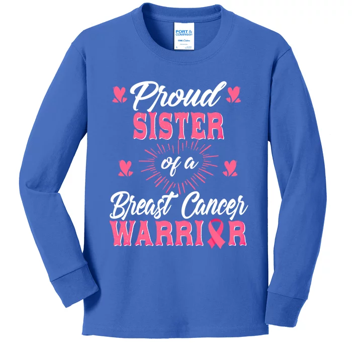 Proud Sister Breast Cancer Warrior Awareness Pink Ribbon Meaningful Gift Kids Long Sleeve Shirt