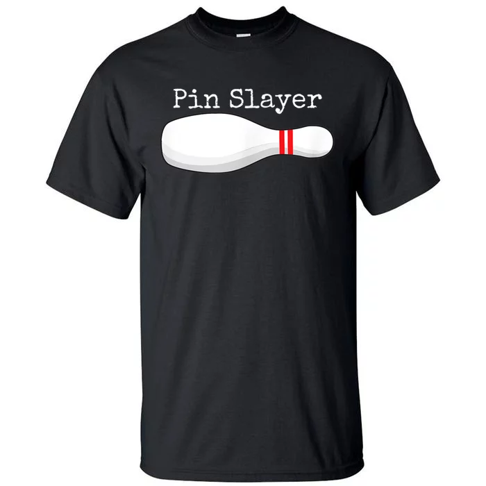 Pin Slayer Bowling Funny Graphic Strikes Turkeys Tall T-Shirt