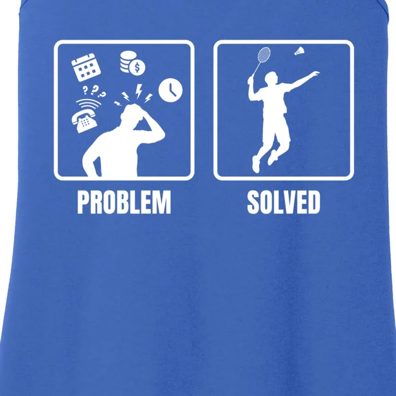 Problem Solved Badminton Player Badminton Sports Shuttlecock Gift Ladies Essential Tank