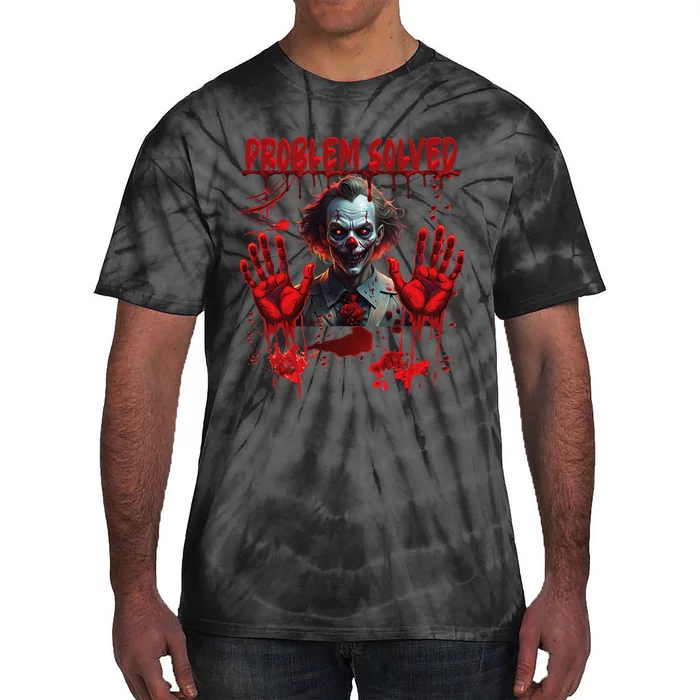 Problem Solved Bloody Hands Costume Clown Halloween Tie-Dye T-Shirt