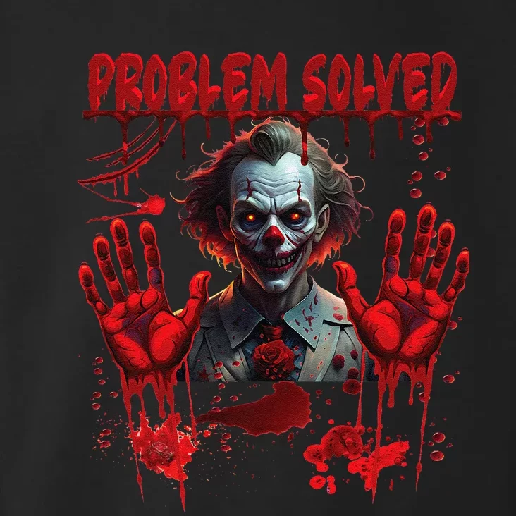 Problem Solved Bloody Hands Costume Clown Halloween Toddler Hoodie