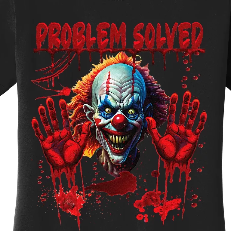 Problem Solved Bloody Hands Costume Clown Halloween Women's T-Shirt