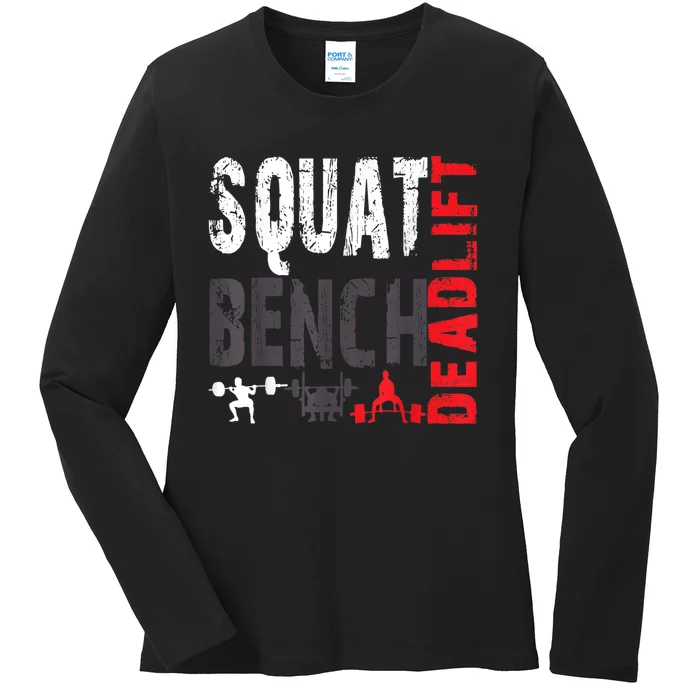 Powerlifting, Squat, Bench, Deadlift, Weightlifting Gift Ladies Long Sleeve Shirt