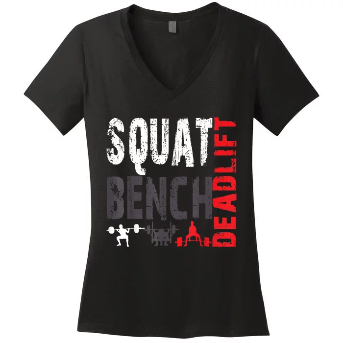 Powerlifting, Squat, Bench, Deadlift, Weightlifting Gift Women's V-Neck T-Shirt