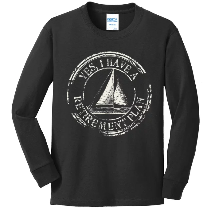 Plain Sailing Boat Retirement Plan Gift Design Idea Kids Long Sleeve Shirt