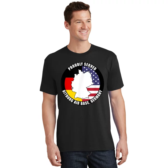 Proudly Served Bitburg Air Base Germany Military Veteran T-Shirt