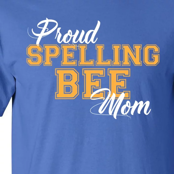 Proud Spelling Bee Mom For Proud Moms Of Spelling Bee Champs Gift Tall T-Shirt