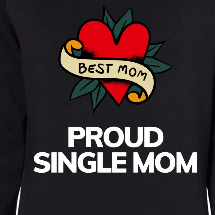 Proud Single Best Mom Gift Womens California Wash Sweatshirt