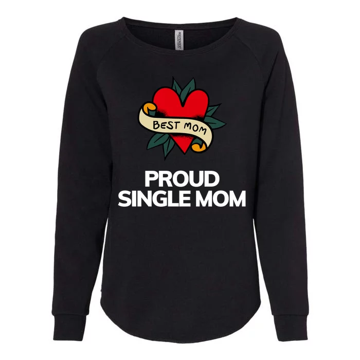 Proud Single Best Mom Gift Womens California Wash Sweatshirt