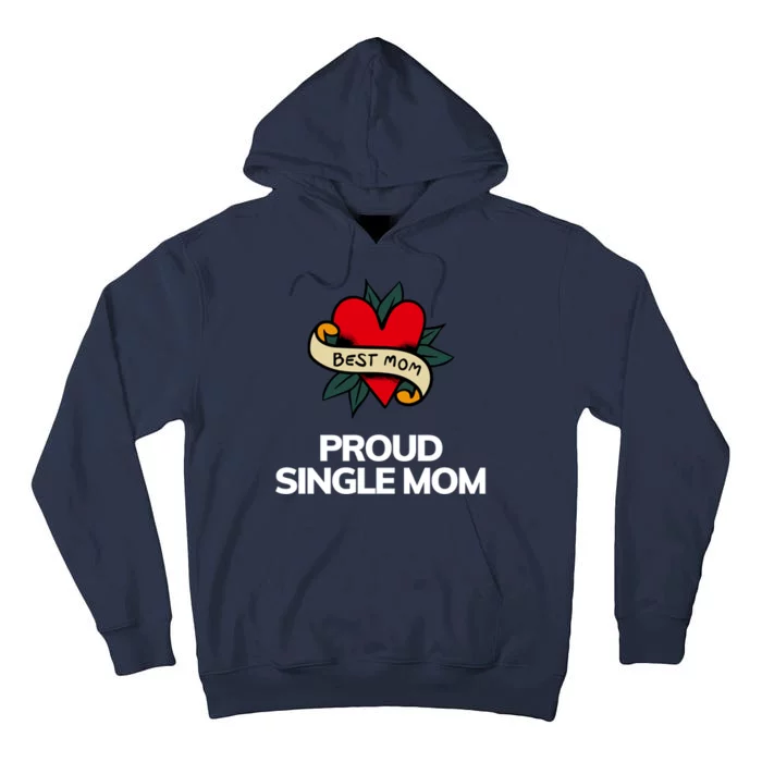 Proud Single Best Mom Gift Tall Hoodie