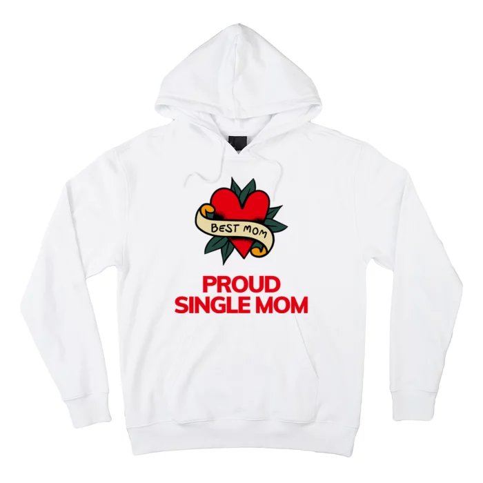 Proud Single Best Mom Gift Hoodie