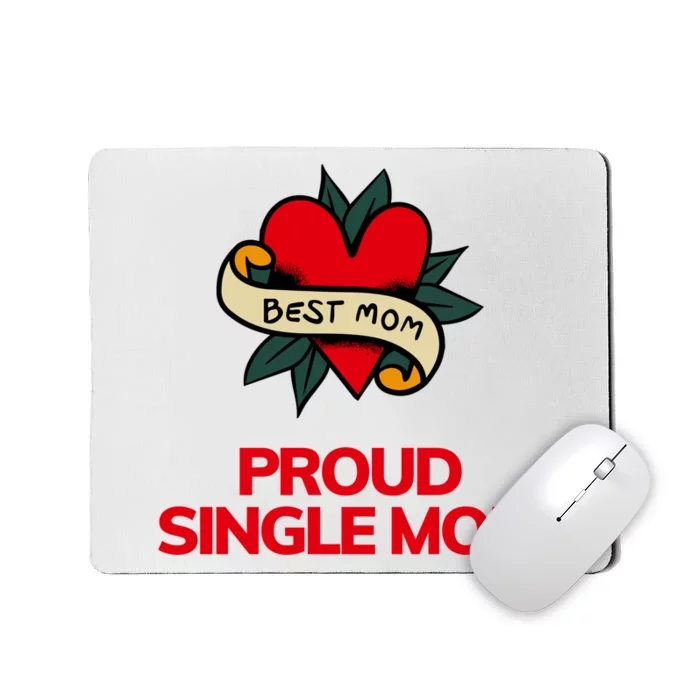 Proud Single Best Mom Gift Mousepad