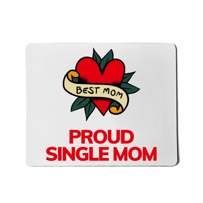 Proud Single Best Mom Gift Mousepad