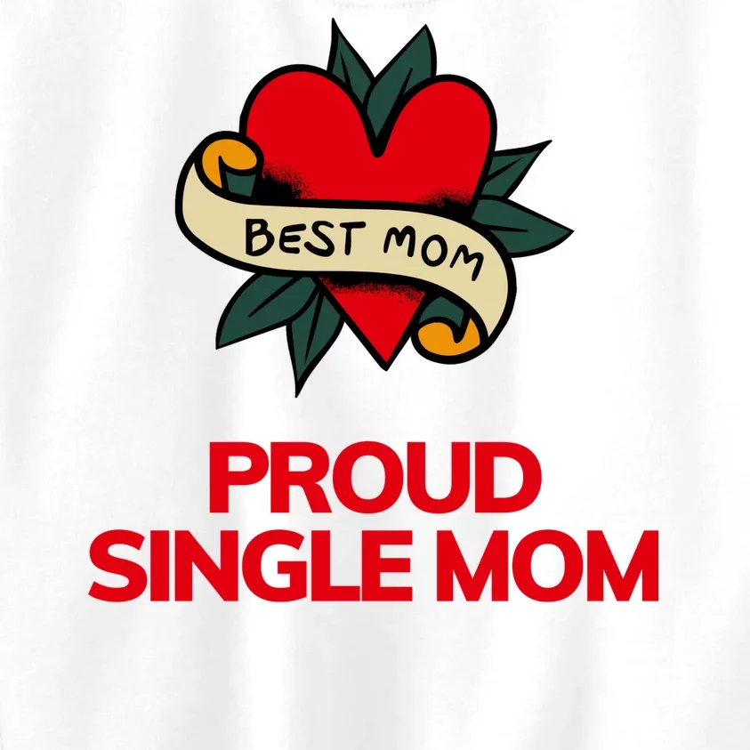 Proud Single Best Mom Gift Kids Sweatshirt