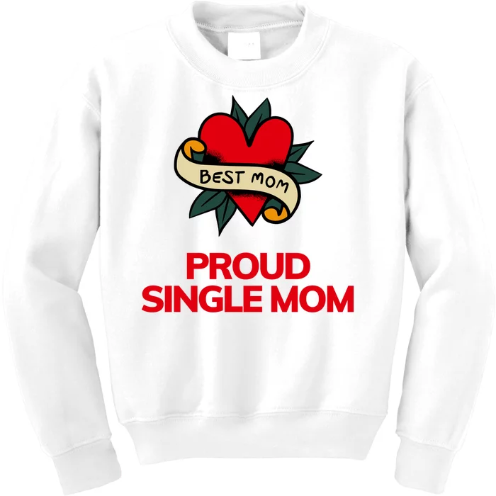 Proud Single Best Mom Gift Kids Sweatshirt