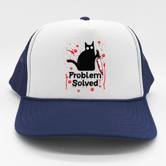 Problem Solved Bloody Funny Black Cat With Knife Cat Lovers Trucker Hat