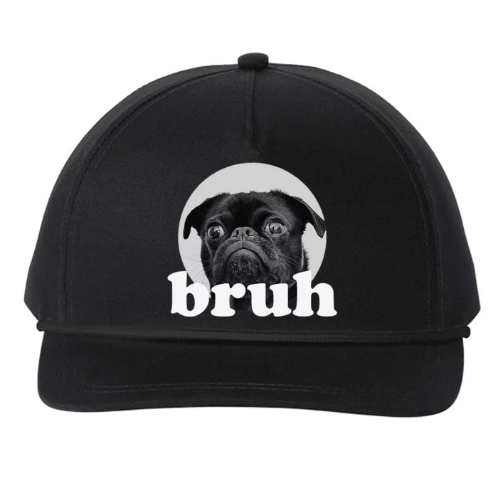 Pug says “Bruh” Adorable Dog Funny Humor Fashion Snapback Five-Panel Rope Hat