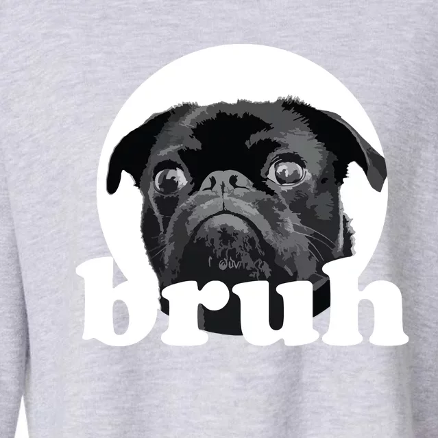 Pug Says Bruh Adorable Dog Funny Humor Fashion Cropped Pullover Crew