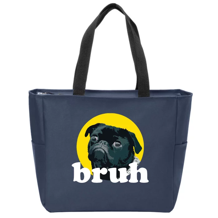 Pug Says Bruh Cute Dog Fashion Funny Humor Zip Tote Bag