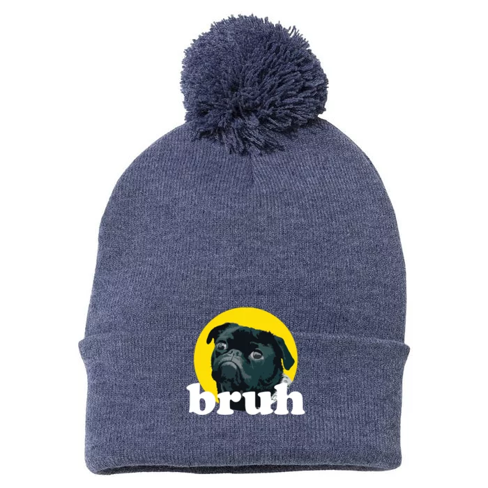 Pug Says Bruh Cute Dog Fashion Funny Humor Pom Pom 12in Knit Beanie