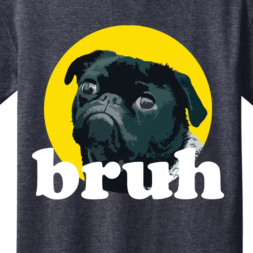 Pug Says Bruh Cute Dog Fashion Funny Humor Kids T-Shirt