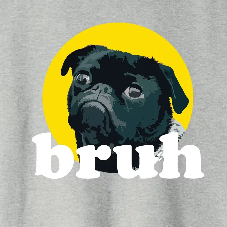 Pug Says Bruh Cute Dog Fashion Funny Humor Women's Crop Top Tee