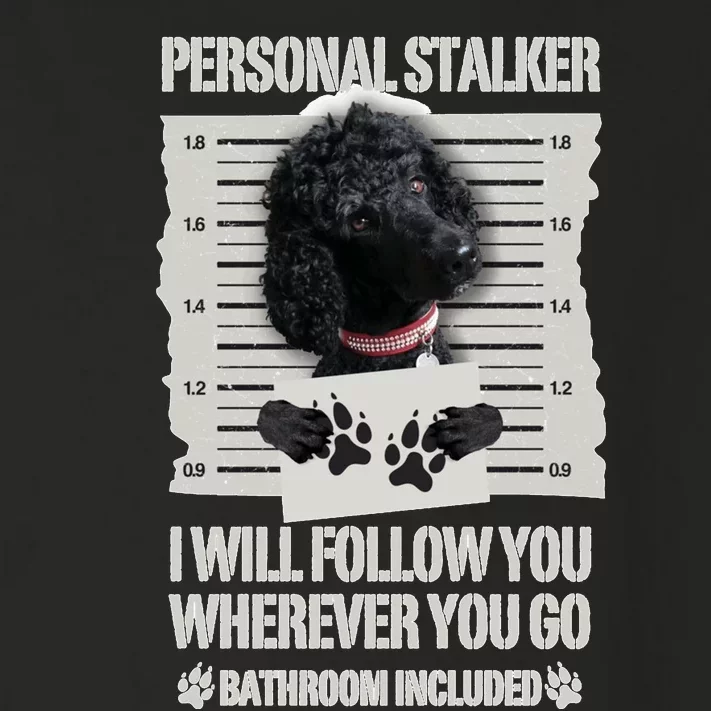 Personal Stalker Black Standard Poodle Sweatshirt Toddler Long Sleeve Shirt