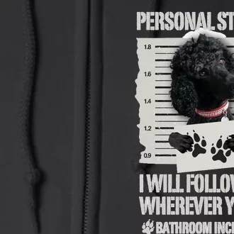 Personal Stalker Black Standard Poodle Sweatshirt Full Zip Hoodie