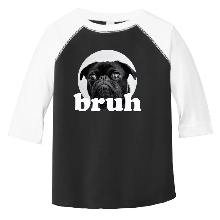 Pug Says “Bruh” – Adorable Dog Funny Humor Fashion Toddler Fine Jersey T-Shirt