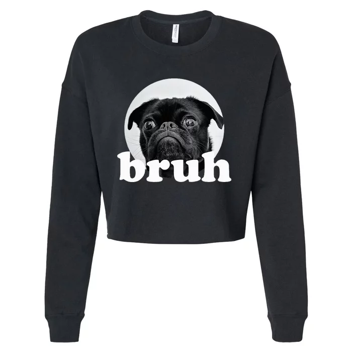 Pug Says “Bruh” – Adorable Dog Funny Humor Fashion Cropped Pullover Crew