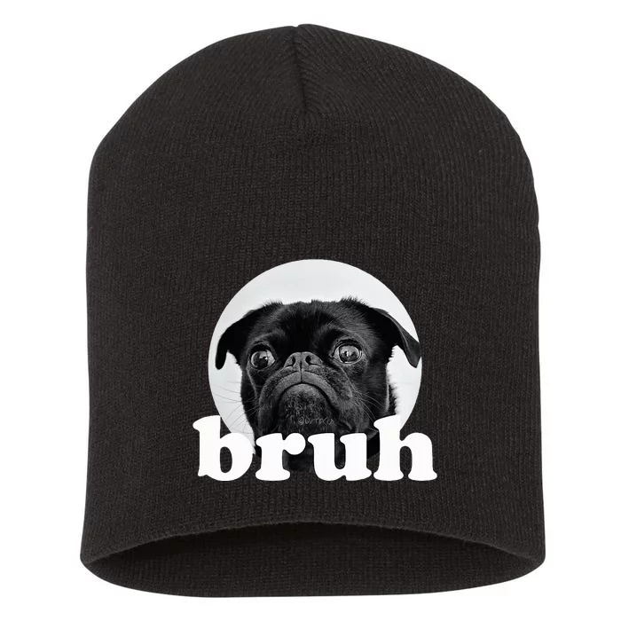 Pug Says “Bruh” – Adorable Dog Funny Humor Fashion Short Acrylic Beanie