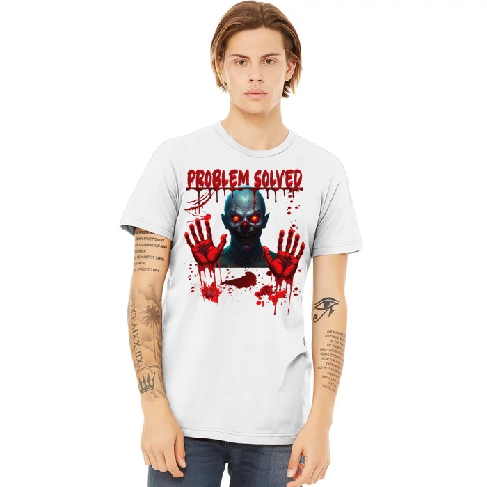 Problem Solved Bloody Hands Costume Clown Halloween Premium T-Shirt