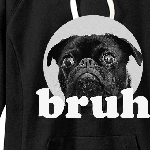 Pug Says “Bruh” – Adorable Dog Funny Humor Fashion Women's Fleece Hoodie