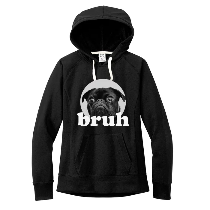 Pug Says “Bruh” – Adorable Dog Funny Humor Fashion Women's Fleece Hoodie