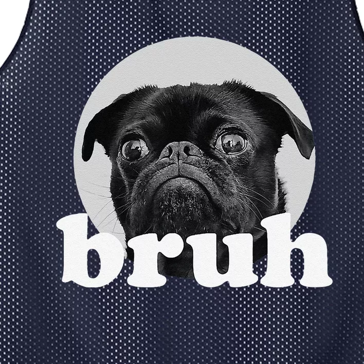 Pug Says “Bruh” – Adorable Dog Funny Humor Fashion Mesh Reversible Basketball Jersey Tank