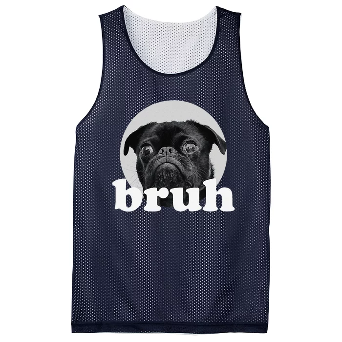 Pug Says “Bruh” – Adorable Dog Funny Humor Fashion Mesh Reversible Basketball Jersey Tank