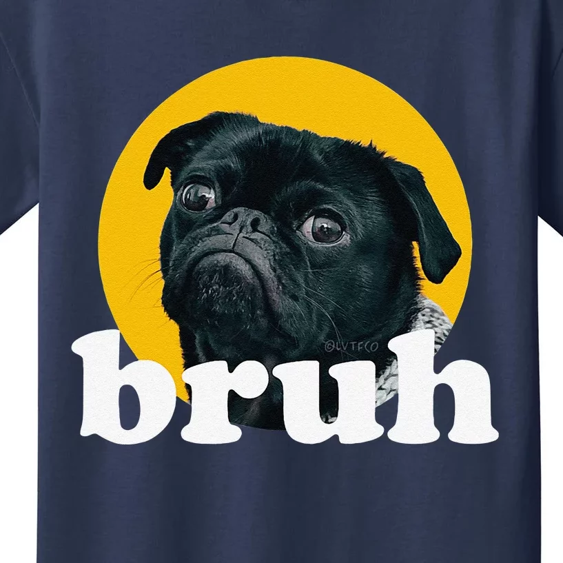 Pug Says “Bruh” – Cute Dog Fashion Funny Humor Kids T-Shirt