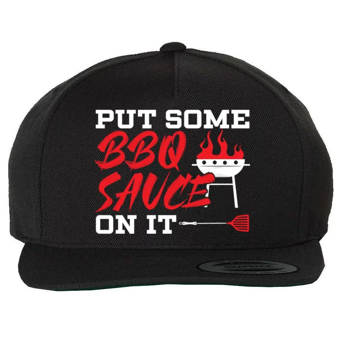 Put Some Bbq Sauce On It Grilling Grillmaster Barbecue Funny Gift Wool Snapback Cap