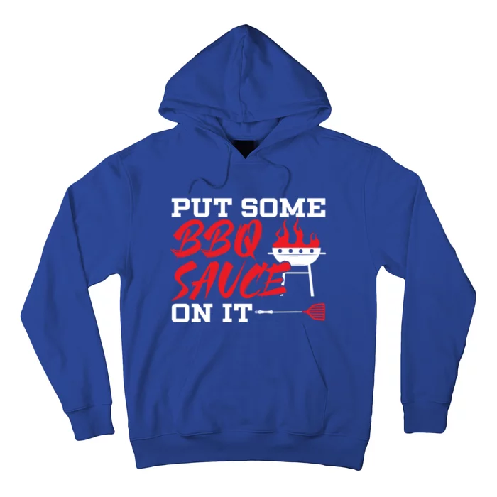 Put Some Bbq Sauce On It Grilling Grillmaster Barbecue Funny Gift Hoodie