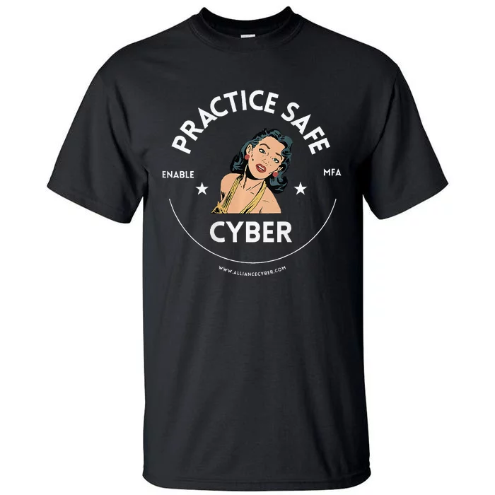 Practice Safe Cyber Mfa Tall T-Shirt