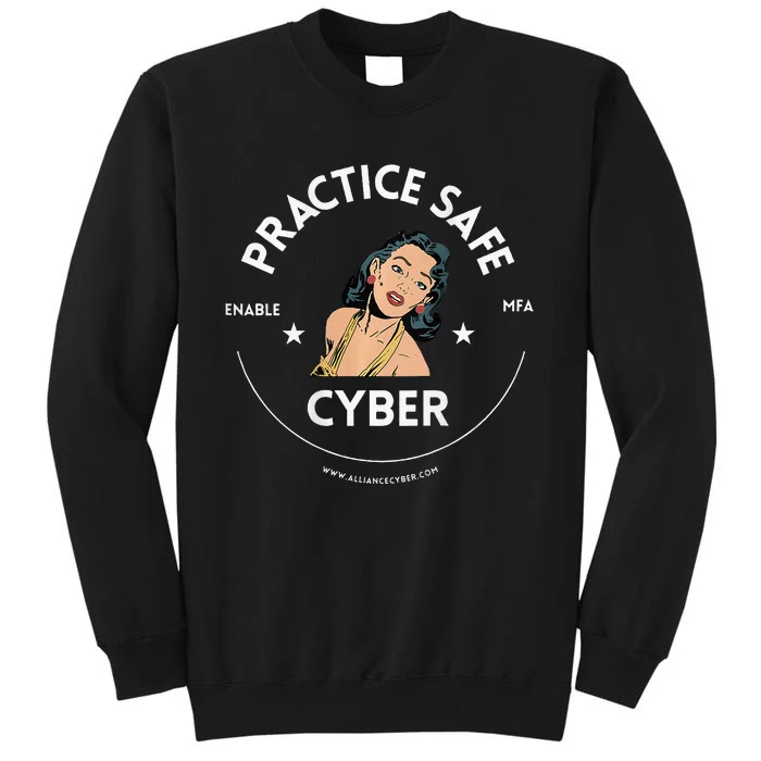 Practice Safe Cyber Mfa Tall Sweatshirt