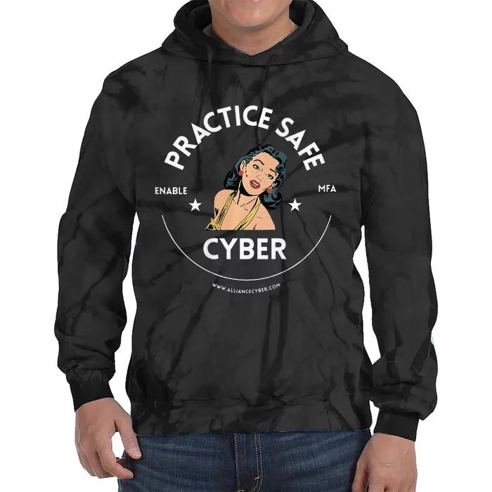 Practice Safe Cyber Mfa Tie Dye Hoodie