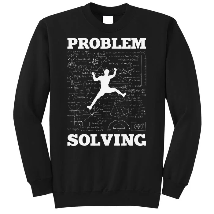 Problem Solving Climber Rock Climbing Bouldering Pun Funny Sweatshirt