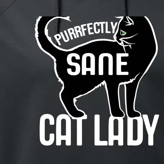 Purrfectly Sane Cat Lady Funny Performance Fleece Hoodie