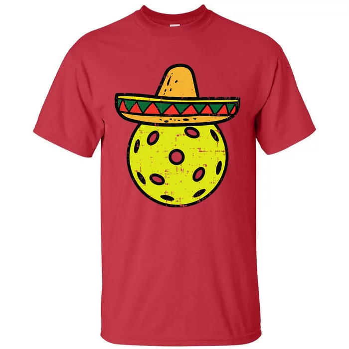 Pickleball Sombrero Cinco De Mayo Fiesta Sport Mexican Tall T-Shirt