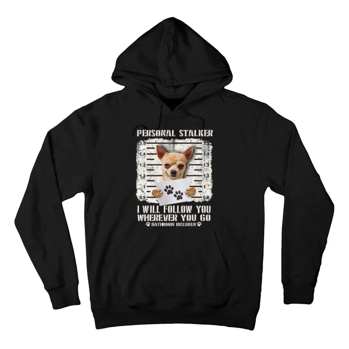 Personal Stalker Chihuahua Dog Arrested Jail Photo Funny Hoodie