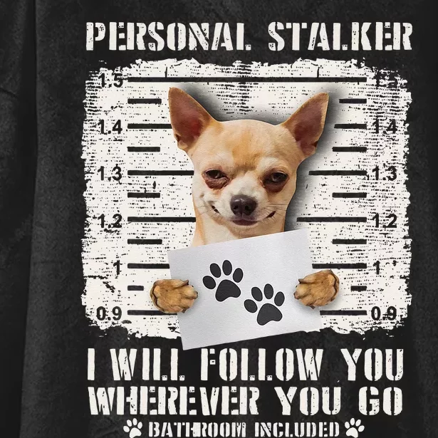 Personal Stalker Chihuahua Dog Arrested Jail Photo Funny Hooded Wearable Blanket