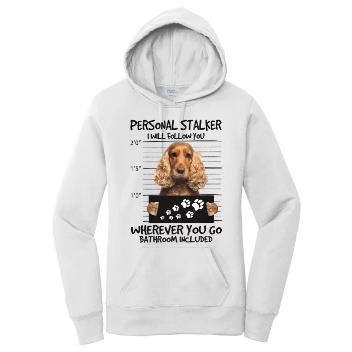 Personal Stalker Cocker Spaniel Women's Pullover Hoodie