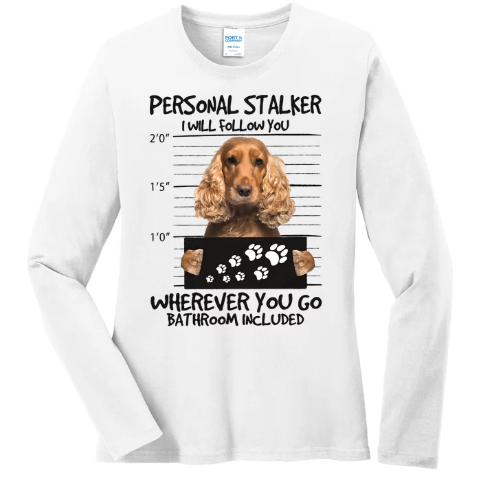 Personal Stalker Cocker Spaniel Ladies Long Sleeve Shirt