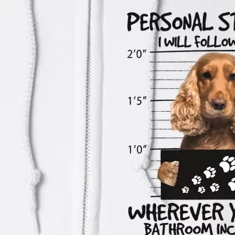 Personal Stalker Cocker Spaniel Full Zip Hoodie